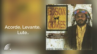 Edson Gomes  Acorde Levante Lute  Acorde Levante Lute [upl. by Slater]