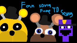 FNAF TD song fan made [upl. by Benge499]