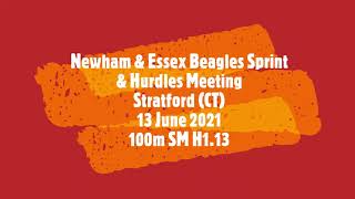 100m SM H113 Newham amp Essex Beagles Sprint amp Hurdles Meeting Stratford CT 13 June 2021 [upl. by Clapp]