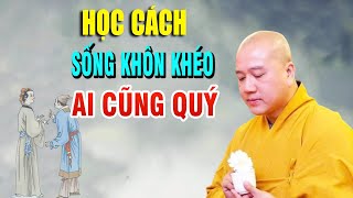 Học Cách Sống Ở Đời Đi Đâu Cũng Được Quý Mến  Pháp Thoại Thầy Thích Pháp Hòa [upl. by Nyladnewg]