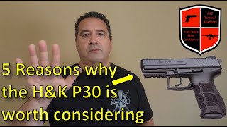 5 Reasons for considering a HampK P30 [upl. by Dominga]