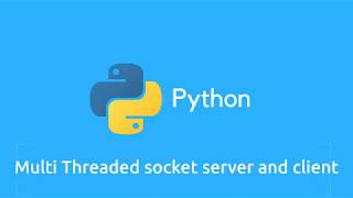 Python  Multi threaded socket server with client [upl. by Dagley]