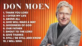 Don Moen Praise Songs  Old Worship Songs of Don Moen Christian Music Compilation [upl. by Esor]