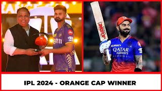 IPL 2024 Orange Cap Winner  Virat Kohli Get Orange Cap Award IPL 2024  IPL 2024 Final Awards [upl. by Joleen]