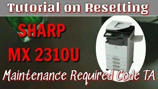 Tutorial on resetting SHARP MX 2310U Maintenace required Code TA [upl. by Westney]