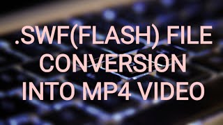 How to convert SWF Flash File into MP4 video [upl. by Motch]