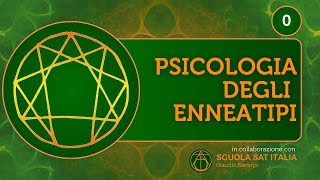 PSICOLOGIA DEGLI ENNEATIPI in collab con SAT ITALIA  ENNEAGRAMMA Ep 0 [upl. by Allerie]