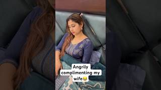 Angrily complimenting my wife prank shorts viral comedy [upl. by Thornburg]