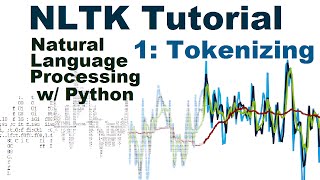 Natural Language Processing With Python and NLTK p1 Tokenizing words and Sentences [upl. by Atterol321]