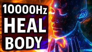 EVERY PART of Your BODY Will Be RESTORED 10000Hz  9 Healing Frequencies [upl. by Liliane705]