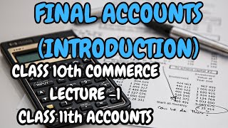 Introduction to Final accountsIntroduction to Trading amp Profit and loss ACBalance sheetAccounts [upl. by Krahmer]