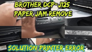 Brother DCPJ125 Paper Jam remove [upl. by Wini]