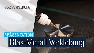 Professionelles Glaskleben mit Bohle  GlasMetall mit UVKlebstoff [upl. by Tager]