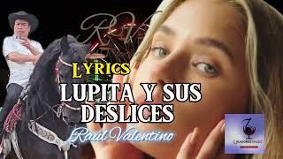 LUPITA Y SUS DESLICES VIDEO LYRICS OFICIAL RAUL VALENTINO [upl. by Sitsuj676]