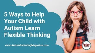 Flexible Thinking Autism Goals Teaching Flexibility to Children with Autism [upl. by Latty]