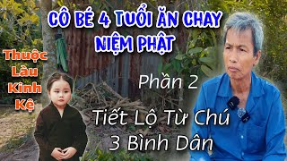 Kỳ lạ bé 4 tuổi bỗng dưng ăn chay thuộc làu kinh kệ phần 2 tiết lộ từ Chú Ba Bình Dân mới nhất [upl. by Gipps168]