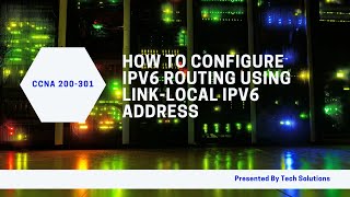 How to Configure IPv6 routing using Link Local IPv6 address [upl. by Rufe]