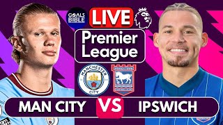 🔴MANCHESTER CITY vs IPSWICH LIVE  PREMIER LEAGUE  FREE MATCH HIGHLIGHTS [upl. by Helga]