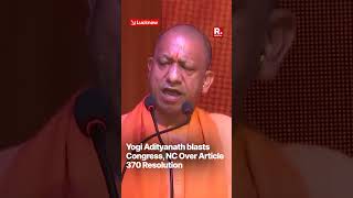 CM Yogi Adityanath Blasts Congress NC Over Resolution For Restoration Of Article 370 In JampK [upl. by Alyosha]