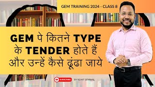 GeM पे कितने type के Tender होते हैं और उन्हें कैसे ढूंढा जाये  Class8 GeM Training 2024 [upl. by Marquis]