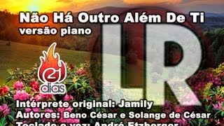 Não Há Outro Além De Ti PIANO  Jamily COVER LYRICS  Tecladista André Etzberger [upl. by Naima473]