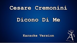 Cesare Cremonini  Dicono Di Me KARAOKE [upl. by Delisle]