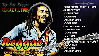 BEST REGGAE GROOVE TIME 2024✨🎄CLASSIC REGGAE SOUNDS  NEW PLAYLIST 2024 ✨NEW SONGS  ALL REGGAE TIME [upl. by Sivar329]