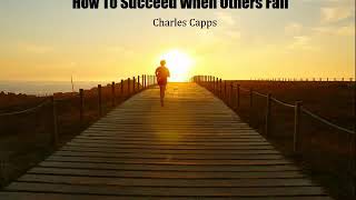 Charles Capps  How To Succeed When Others Fail [upl. by Locke480]