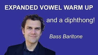 Bass Baritone Singing Warm Up  Expanded Vowels  Full Range [upl. by Suirtimid]