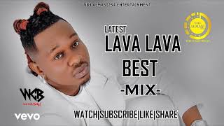 š”Best Of Lava Lava Latest Wasafi Bongo Mix 2023 amp 2024 Hits iamlavalavaWasafiMedia Vdj Almasi254 [upl. by Geerts269]