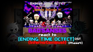 BADSANSES react to ENDINGTIMEOCTET Phase4Part2 quotInferno Combustquot OST Req [upl. by Aelahs]