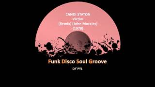 CANDI STATON  Victim Remix John Morales 1978 [upl. by Plume]