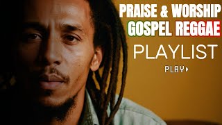 NonStop Gospel Reggae Songs for Worship 🙏 20 songs of Praise and Worship [upl. by Llednahc]