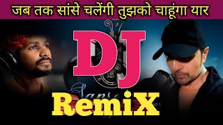 Jab Tak Saansein Chalengi Tujhko Chahunga Yaar Dj Remix  Himesh Reshammiya  Dj AaDiL Production [upl. by Gottlieb194]