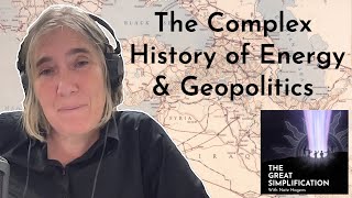 Helen Thompson quotThe Complex History of Energy and Geopoliticsquot  The Great Simplification 98 [upl. by Sibbie]