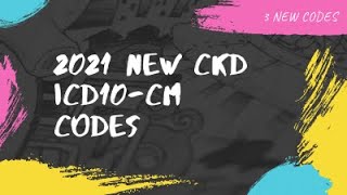 2021 NEW CHRONIC KIDNEY DISEASE CKD ICD10 CODES Part 1 [upl. by Slein267]