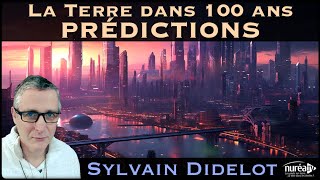 « La Terre dans 100 ans  Prédictions » avec Sylvain Didelot [upl. by Gasperoni]