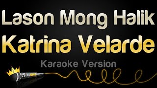 Katrina Velarde  Lason Mong Halik Karaoke Version [upl. by Lyrehc]