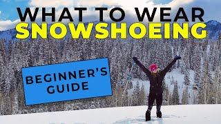 Snowshoeing 101 Clothing gear and mistakes to avoid  How to snowshoe for beginners [upl. by Mcconnell]