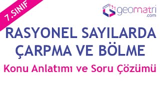 RASYONEL SAYILARDA Ã‡ARPMA VE BÃ–LME Ä°ÅžLEMLERÄ° â–º 7 SINIF MATEMATÄ°K KONU ANLATIMI VE SORU Ã‡Ã–ZÃœMLERÄ° [upl. by Ibrik]