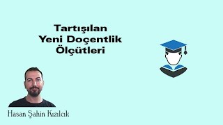 Tartışılan Yeni Doçentlik Ölçütleri [upl. by Irehs196]