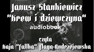 OPOWIADANIE Krew i dziewczyna Janusz Stankiewicz czyta Kaja FlagaAndrzejewska AUDIOBOOK [upl. by Halle]