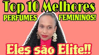 Top 10 MELHORES PERFUMES Femininos  A ELITE da PERFUMARIA  Perfumes com cheiro de Perfumes [upl. by Nnylassej]