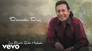 Diomedes Díaz  La Suerte Está Echada Cover Audio [upl. by Bedwell]