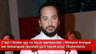 Slimane évoque les remarques racistes quil reçoit pour lEurovision [upl. by Hanyaz]