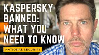 Kaspersky Ban Explained What You Need To Know [upl. by Einiffit]