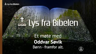 Et møte med Oddvar Søvik Bønn  framfor alt [upl. by Handler280]