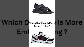 Which Dad Shoe Is More Embarrassing [upl. by Naellij]