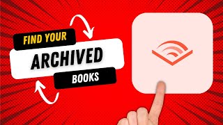 How to Find your Archived Audiobooks on Audible [upl. by Aehtela]