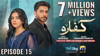 Kaffara Episode 15  Eng Sub  Ali Ansari  Laiba Khan  Zoya Nasir  10th Aug 2024  HAR PAL GEO [upl. by Annoyt258]